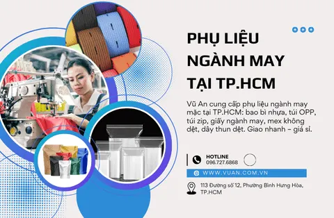 Phụ Liệu Ngành May Mặc Tại TP.HCM Giá Sỉ Tận Xưởng